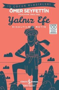 İş Bankası Kültür Yayınları Yalnız Efe Kısaltılmış Metin