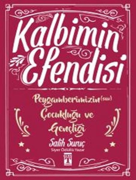 Kalbimin Efendisi - Peygamberimizin Çocukluğu ve Gençliğ