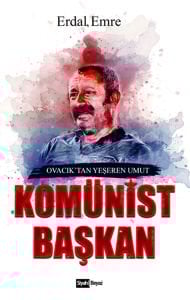 Komünist Başkan Ovacıktan Yeşeren Umut