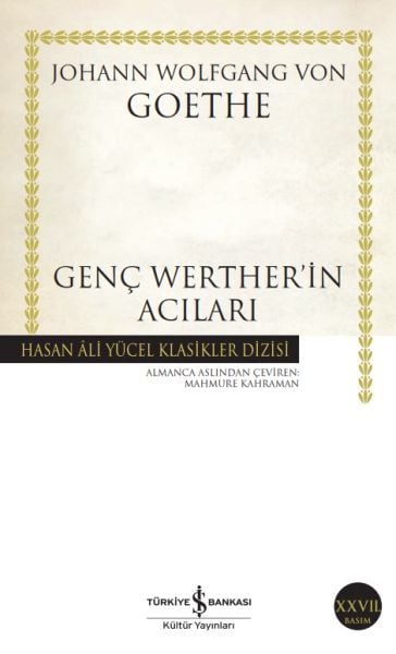 İş Bankası Kültür Yayınları Genç Werther\'in Acıları Hasan Ali Yücel Klasikleri