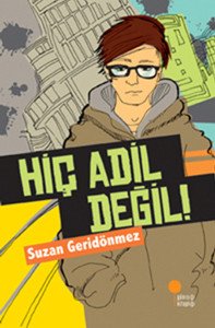 Günışığı Kitaplığı Hiç Adil Değil-Suzan Geridönmez