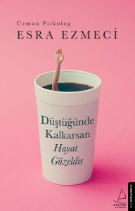 Destek Yayınları Düştüğünde Kalkarsan Hayat Güzeldir