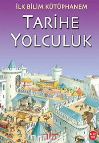 İş Bankası Kültür Yayınları İLK BİLİM KÜTÜPHANEM TARİHE YOLCULUK