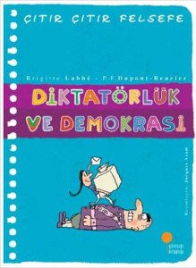 Günışığı Kitaplığı Çıtır Çıtır Felsefe 23 Diktatörlük ve Demokrasi