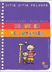 Günışığı Kitaplığı Çıtır Çıtır Felsefe 24 Küçükler ve Büyükler