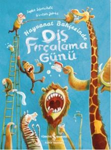 İş Bankası Kültür Yayınları Hayvanat Bahçesinde Diş Fırçalama Günü-Sophie Schoenwald